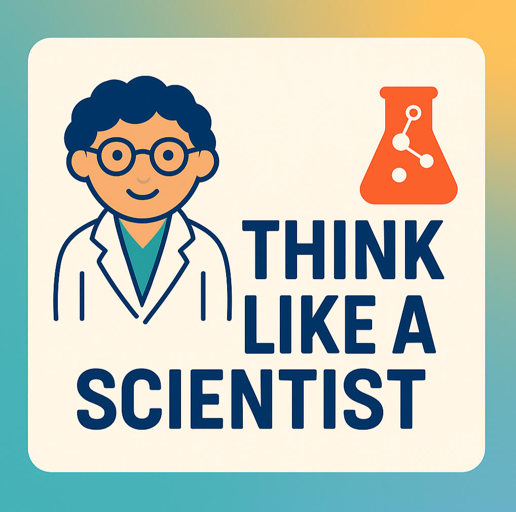 Think Like A Scientist Think Like A Scientist Newsletter